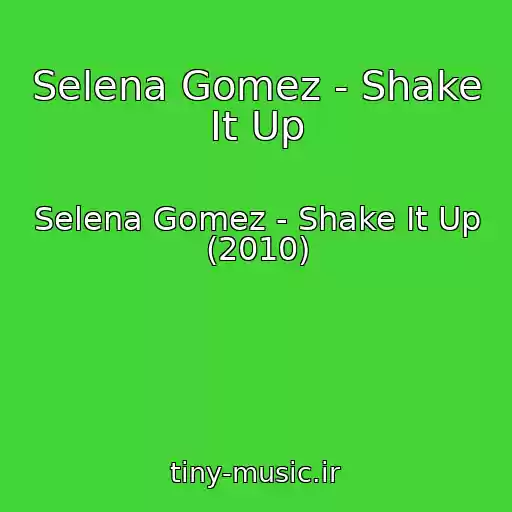 کاور آهنگ Selena Gomez - Shake It Up از Selena Gomez - Shake It Up (2010)