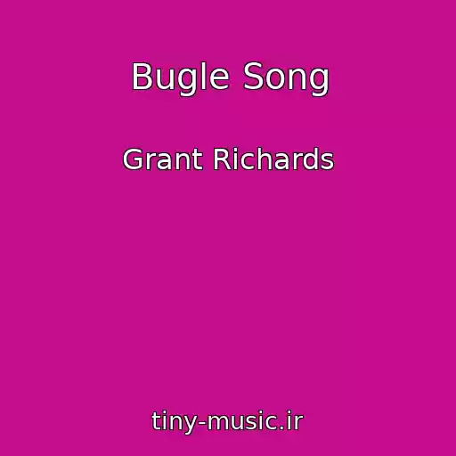 کاور آهنگ Bugle Song از Grant Richards
