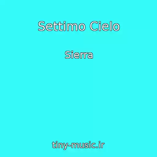 کاور آهنگ Settimo Cielo از Sierra