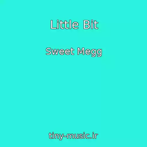 کاور آهنگ Little Bit از Sweet Megg