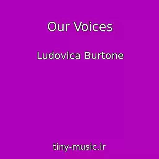 کاور آهنگ Our Voices از Ludovica Burtone