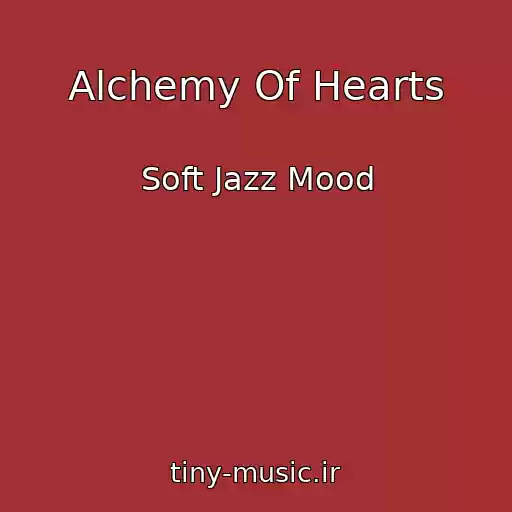 کاور آهنگ Alchemy Of Hearts از Soft Jazz Mood