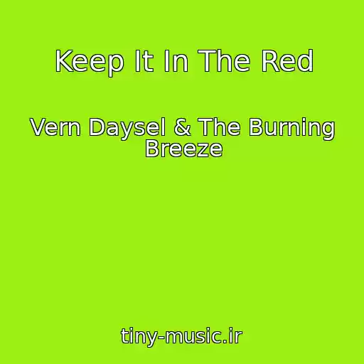 کاور آهنگ Keep It In The Red از Vern Daysel & The Burning Breeze