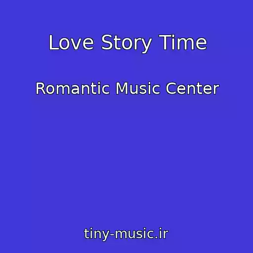 کاور آهنگ Love Story Time از Romantic Music Center