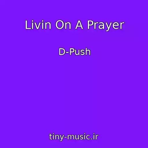 کاور آهنگ Livin On A Prayer از D-Push