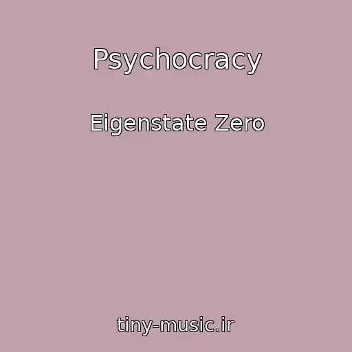 کاور آهنگ Psychocracy از Eigenstate Zero