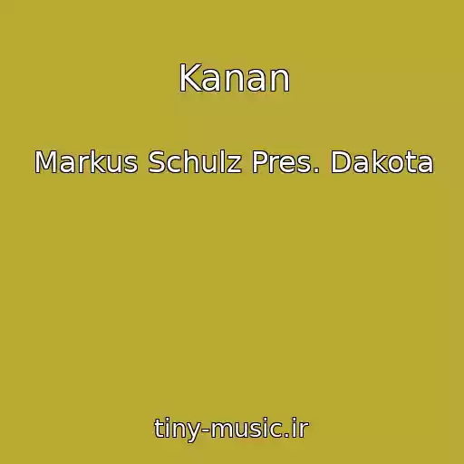 کاور آهنگ Kanan از Markus Schulz Pres. Dakota