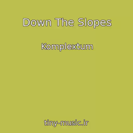 کاور آهنگ Down The Slopes از Komplextum