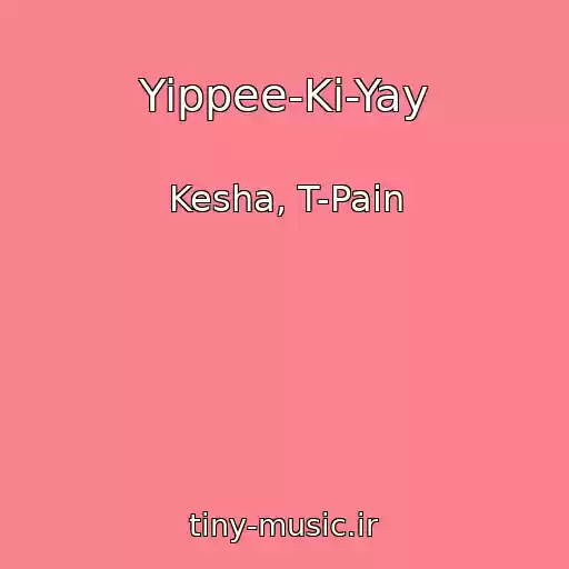 کاور آهنگ Yippee-Ki-Yay از Kesha, T-Pain