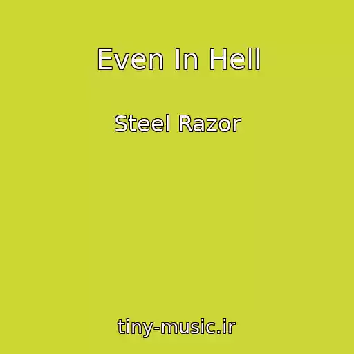 کاور آهنگ Even In Hell از Steel Razor