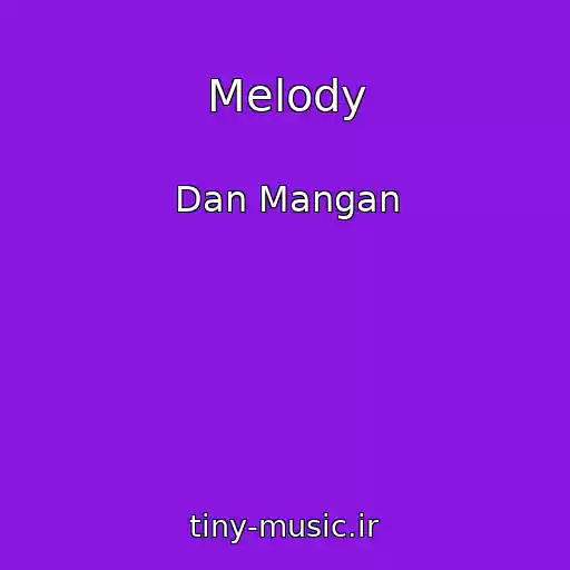 کاور آهنگ Melody از Dan Mangan