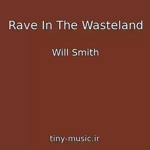 کاور آهنگ Rave In The Wasteland از Will Smith