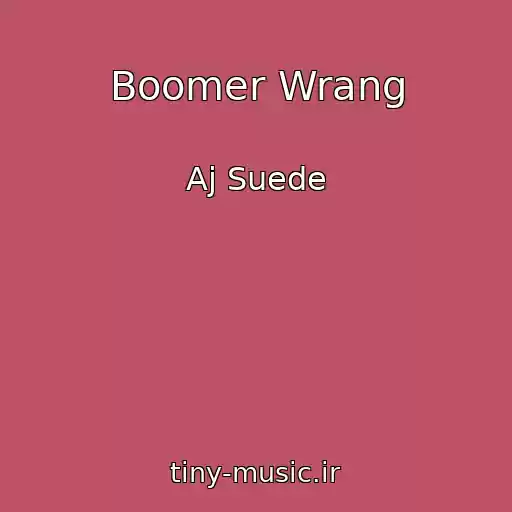 کاور آهنگ Boomer Wrang از Aj Suede
