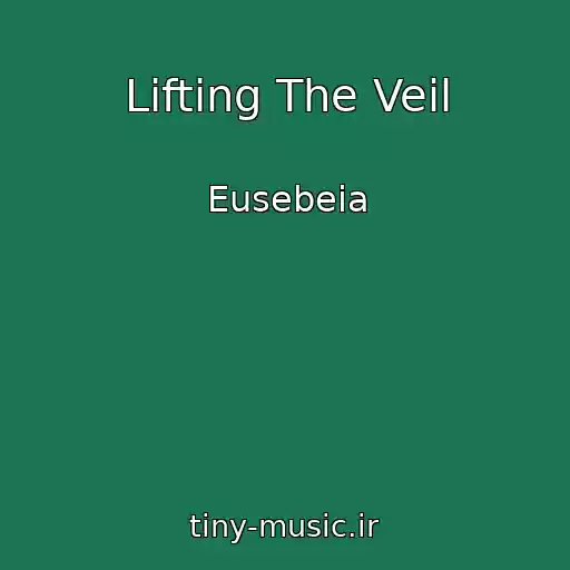 کاور آهنگ Lifting The Veil از Eusebeia