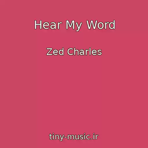 کاور آهنگ Hear My Word از Zed Charles