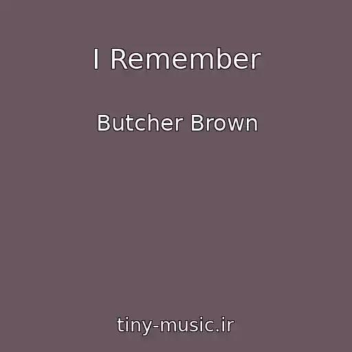 کاور آهنگ I Remember از Butcher Brown