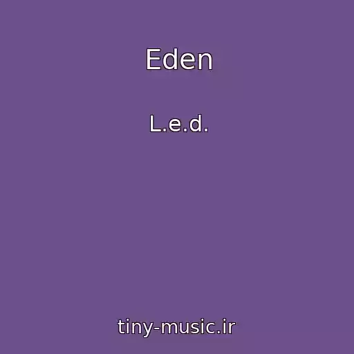 کاور آهنگ Eden از L.e.d.