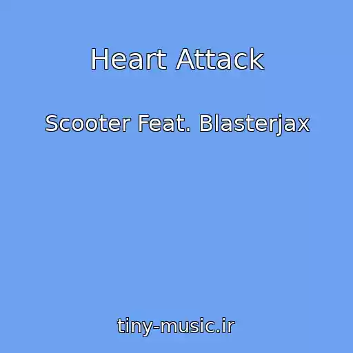 کاور آهنگ Heart Attack از Scooter Feat. Blasterjax