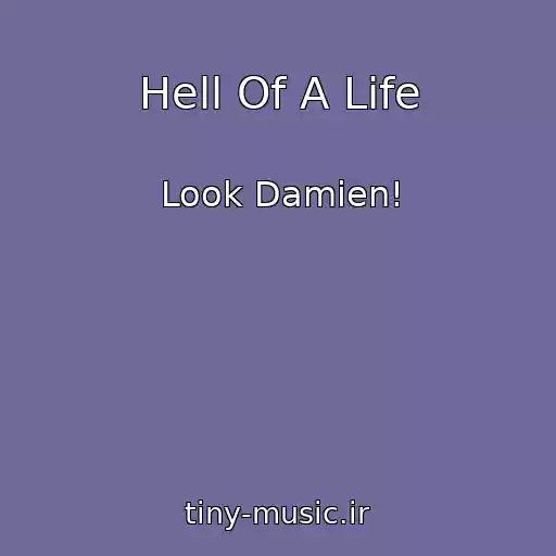 کاور آهنگ Hell Of A Life از Look Damien!