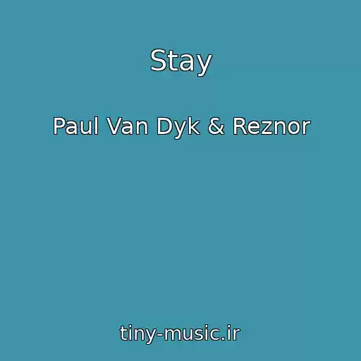 کاور آهنگ Stay از Paul Van Dyk & Reznor