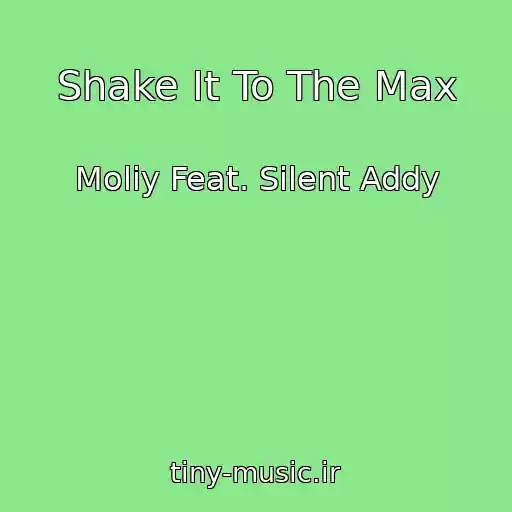 کاور آهنگ Shake It To The Max از Moliy Feat. Silent Addy