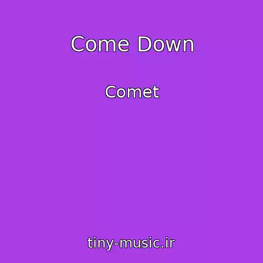 کاور آهنگ Come Down از Comet