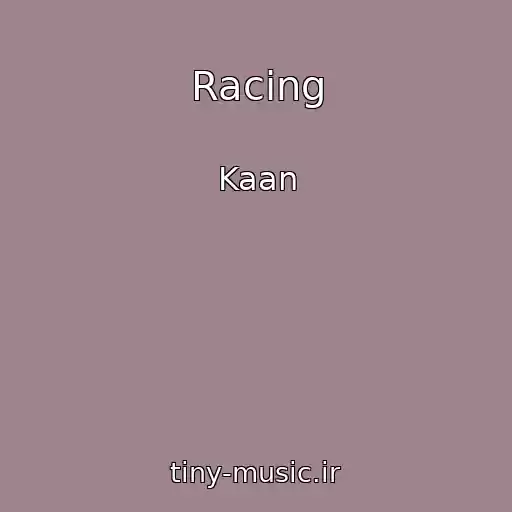 کاور آهنگ Racing از Kaan