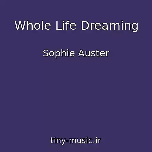 کاور آهنگ Whole Life Dreaming از Sophie Auster