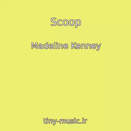 کاور آهنگ Scoop از Madeline Kenney