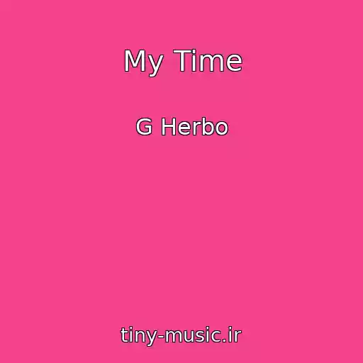کاور آهنگ My Time از G Herbo