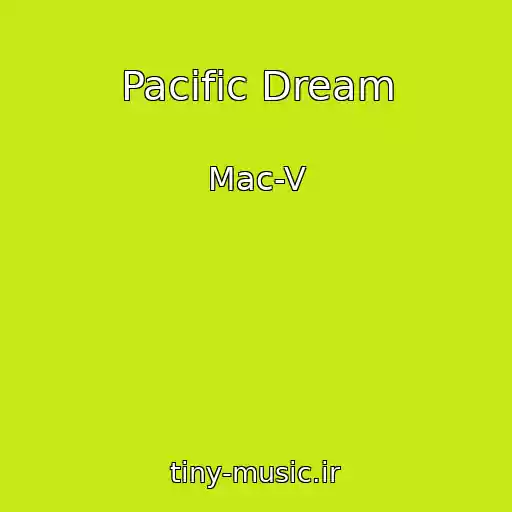 کاور آهنگ Pacific Dream از Mac-V