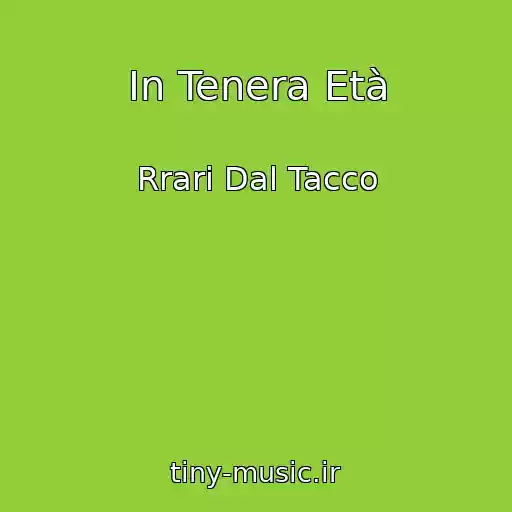 کاور آهنگ In Tenera Età از Rrari Dal Tacco