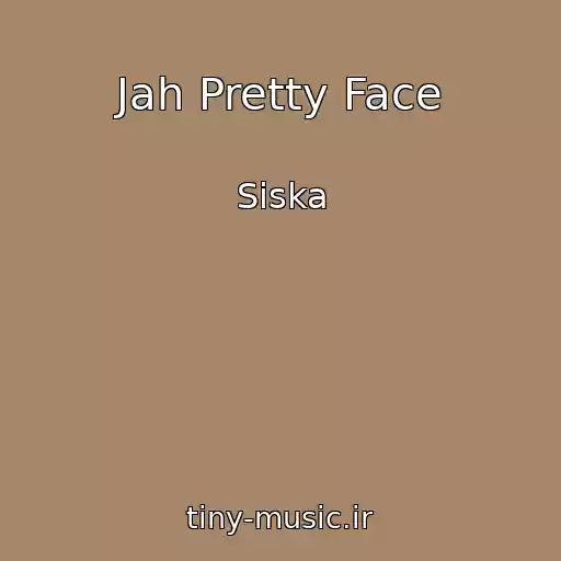 کاور آهنگ Jah Pretty Face از Siska