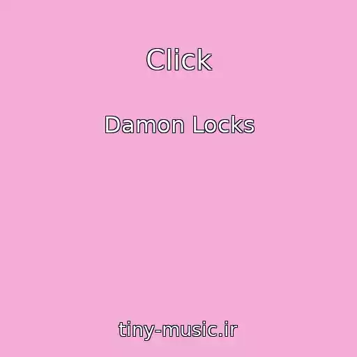 کاور آهنگ Click از Damon Locks