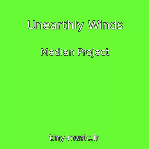 کاور آهنگ Unearthly Winds از Median Project