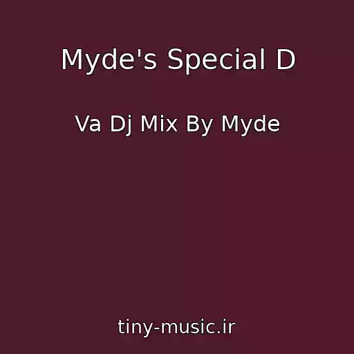 کاور آهنگ Myde's Special D از Va Dj Mix By Myde