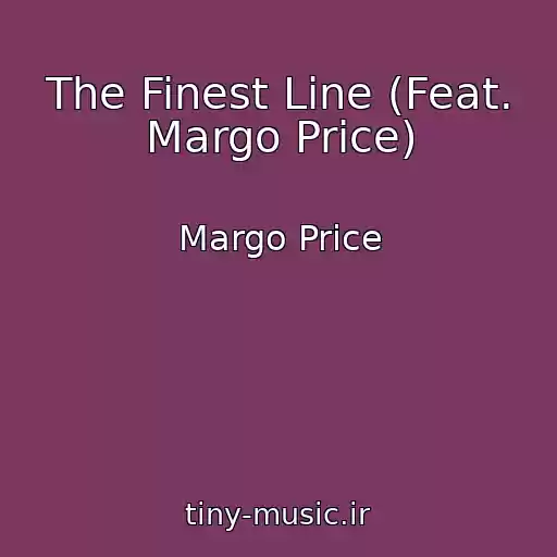 کاور آهنگ The Finest Line (Feat. Margo Price) از Margo Price
