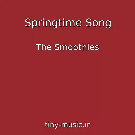 کاور آهنگ Springtime Song از The Smoothies