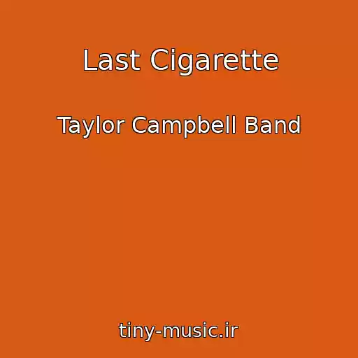 کاور آهنگ Last Cigarette از Taylor Campbell Band