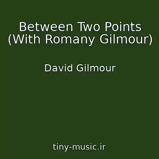 کاور آهنگ Between Two Points (With Romany Gilmour) از David Gilmour