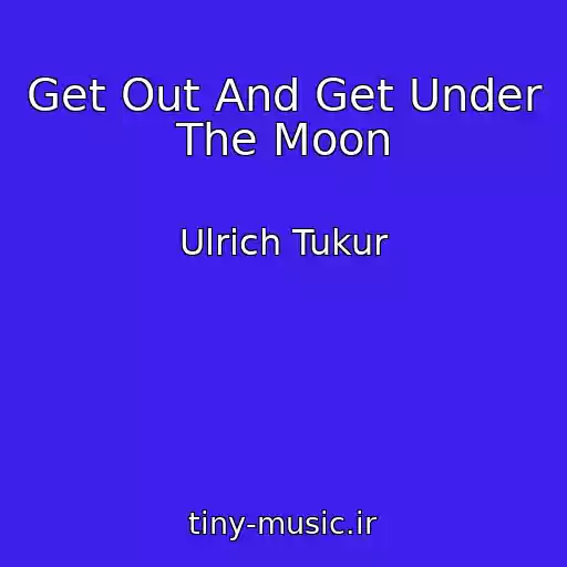 کاور آهنگ Get Out And Get Under The Moon از Ulrich Tukur