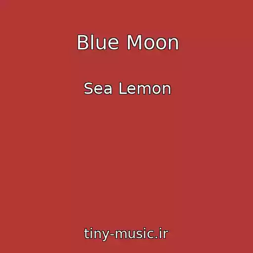 کاور آهنگ Blue Moon از Sea Lemon