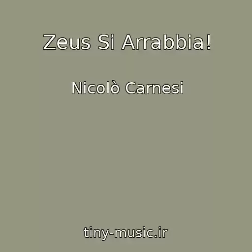 کاور آهنگ Zeus Si Arrabbia! از Nicolò Carnesi