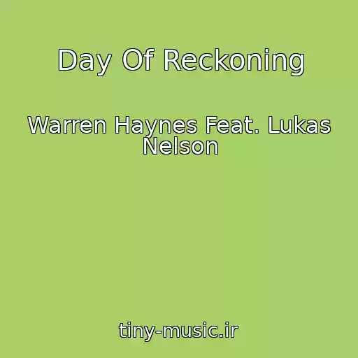 کاور آهنگ Day Of Reckoning از Warren Haynes Feat. Lukas Nelson