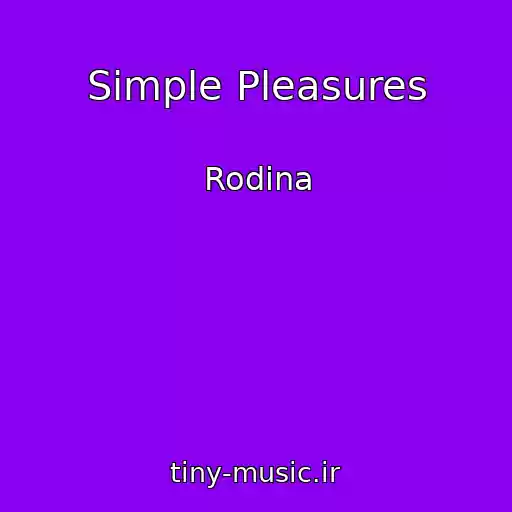 کاور آهنگ Simple Pleasures از Rodina