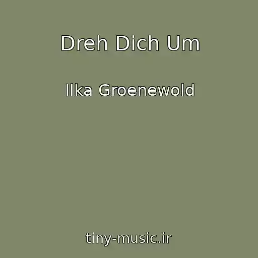 کاور آهنگ Dreh Dich Um از Ilka Groenewold