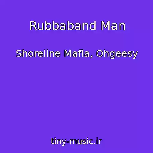 کاور آهنگ Rubbaband Man از Shoreline Mafia, Ohgeesy