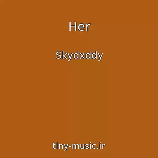 کاور آهنگ Her از Skydxddy