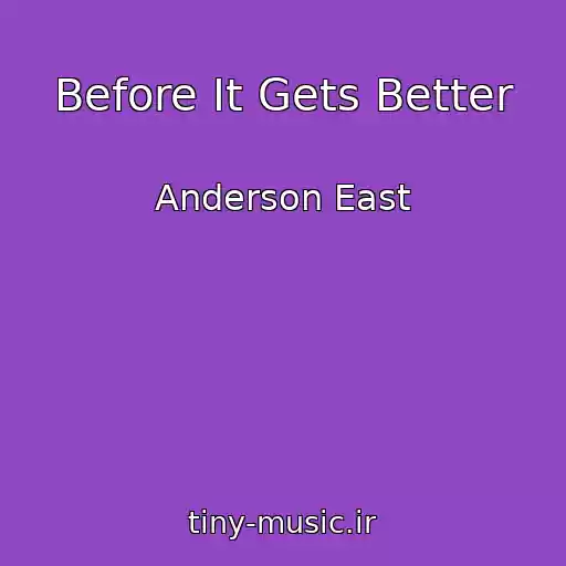 کاور آهنگ Before It Gets Better از Anderson East
