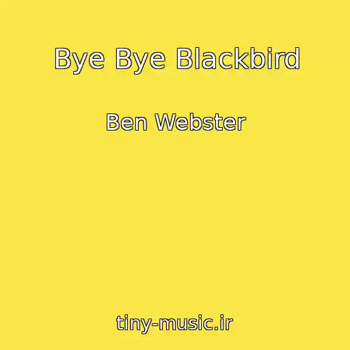کاور آهنگ Bye Bye Blackbird از Ben Webster